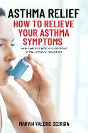 Asthma Relief de Marvin Valerie Georgia