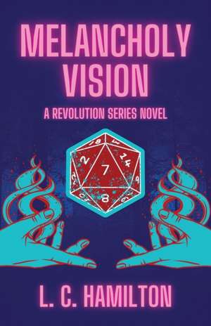 Melancholy Vision: A Revolution Series de L. C. Hamilton