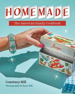 Homemade: The American Family Cookbook de Courtney Hill