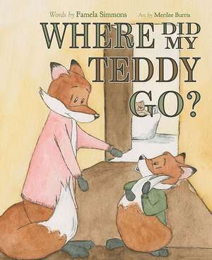 Where Did My Teddy Go? de Famela Simmons