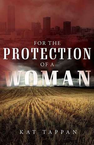 For the Protection of a Woman de Kat Tappan