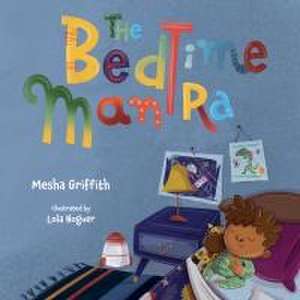 The Bedtime Mantra de Mesha Griffith