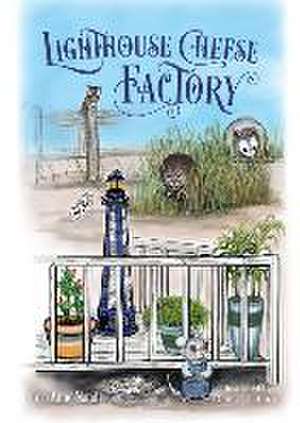 Lighthouse Cheese Factory de Cori Anne Natoli