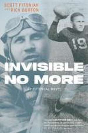 Invisible No More: A Historical Novel de Scott Pitoniak