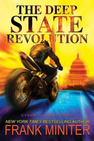 The Deep State Revolution de Frank Miniter