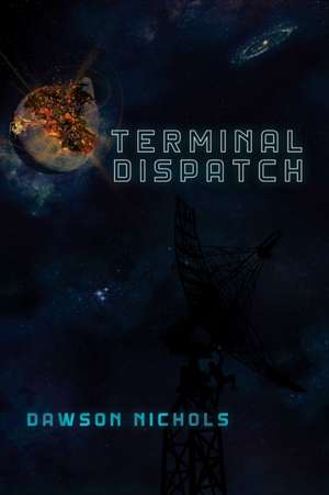 Terminal Dispatch de Dawson Nichols