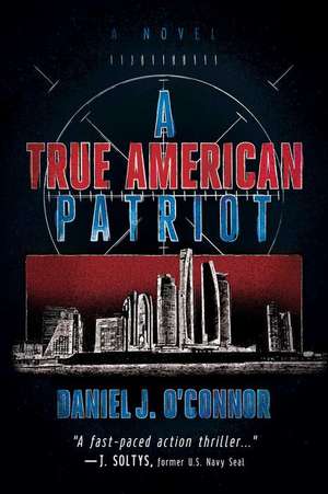 A True American Patriot de Daniel J O'Connor