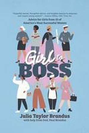 Girl to Boss! de Julia Taylor Brandus