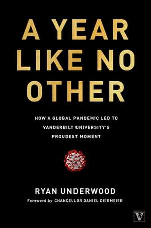 A Year Like No Other: How a Global Pandemic Led to Vanderbilt University's Proudest Moment de Ryan Underwood