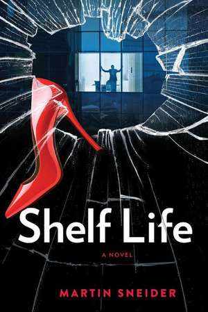 Shelf Life de Martin Sneider