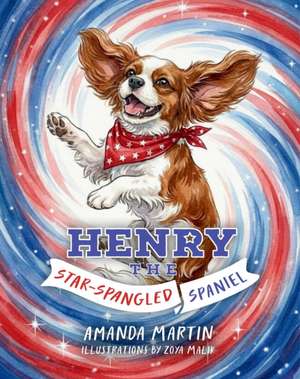 Henry the Star-Spangled Spaniel de Amanda Martin
