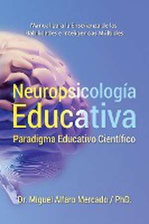 Neuropsicología Educativa de Miguel Alfaro Mercado