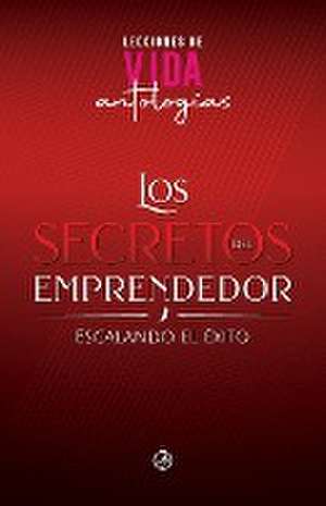 Los Secretos del Emprendedor de Hola Publishing Internacional