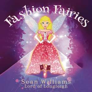 Fashion Fairies de Sean Williams Lord of Longleigh