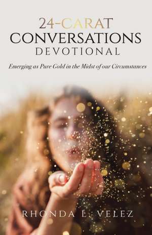 24-Carat Conversations Devotional de Rhonda L Velez