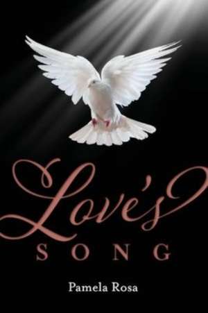 Love's Song de Pamela Rosa