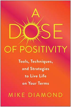 A Dose of Positivity de Mike Diamond