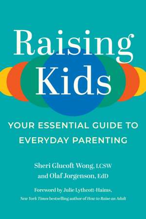 Raising Kids de LCSW Glucoft Wong, Sheri