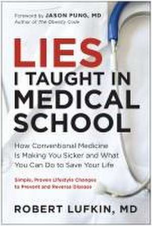 Lies I Taught in Medical School de Robert Lufkin