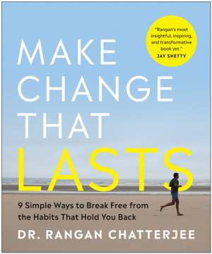 Make Change That Lasts de Rangan Chatterjee