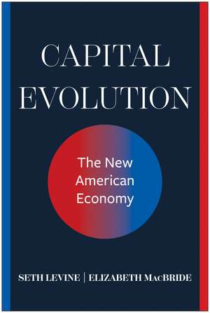 Capital Evolution: The New American Economy de Seth Levine
