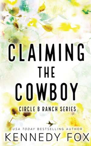 Fox, K: Claiming the Cowboy - Alternate Special Edition Cove