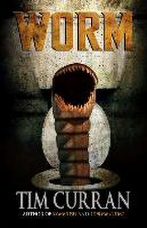 Worm de Tim Curran