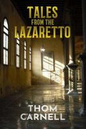 Carnell, T: TALES FROM THE LAZARETTO