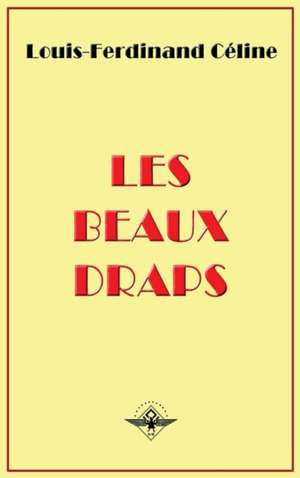 Les beaux draps de Louis-Ferdinand Céline