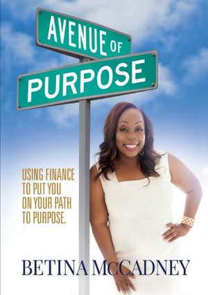 AVENUE OF PURPOSE de Betina McCadney