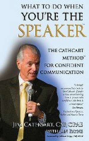 WHAT TO DO WHEN YOU'RE THE SPEAKER de Jim Cathcart