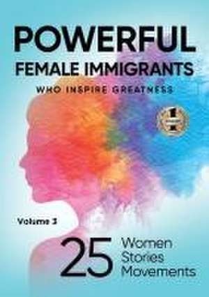 POWERFUL FEMALE IMMIGRANTS Volume 3 de Migena Agaraj