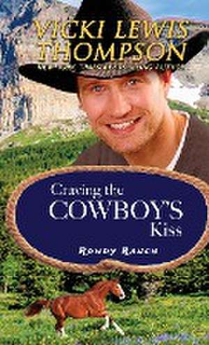 Craving the Cowboy's Kiss de Vicki Lewis Thompson