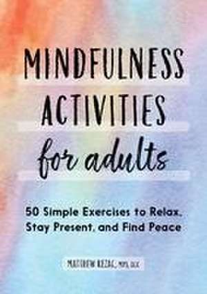 Mindfulness Activities for Adults de Matthew Rezac