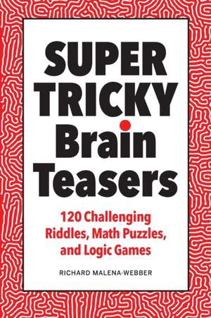 Super Tricky Brain Teasers de Richard Malena-Webber