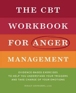 The CBT Workbook for Anger Management de Nixaly Leonardo