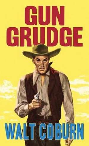 Gun Grudge de Walt Coburn