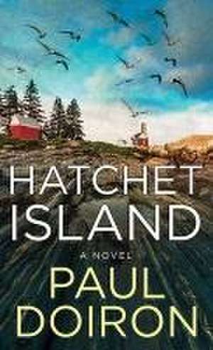 Hatchet Island: A Mike Bowditch Mystery de Paul Doiron