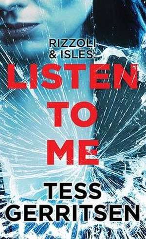 Listen to Me: Rizzoli and Isles de Tess Gerritsen