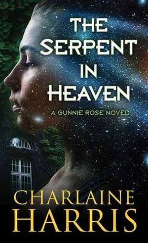 The Serpent in Heaven: A Gunnie Rose Novel de Charlaine Harris