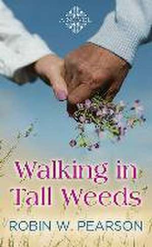 Walking in Tall Weeds de Robin W. Pearson