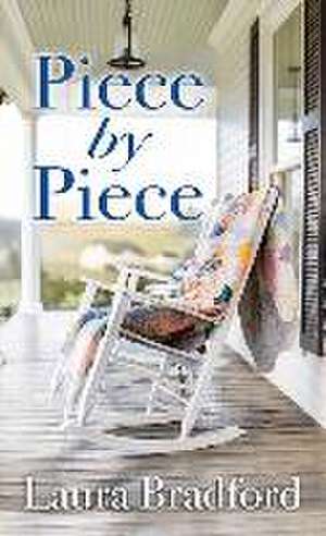 Piece by Piece de Laura Bradford