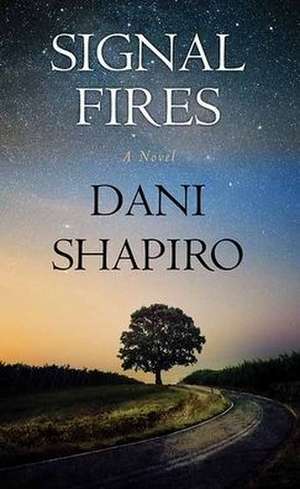 Signal Fires de Dani Shapiro