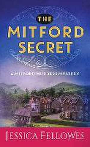 The Mitford Secret: A Mitford Murders Mystery de Jessica Fellowes