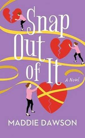 Snap Out of It de Maddie Dawson