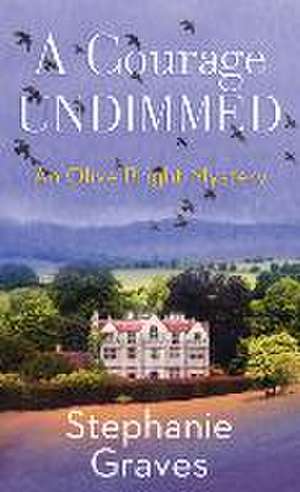 A Courage Undimmed: An Olive Bright Mystery de Stephanie Graves