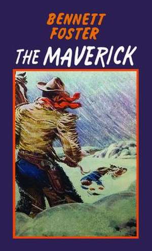 The Maverick de Bennett Foster