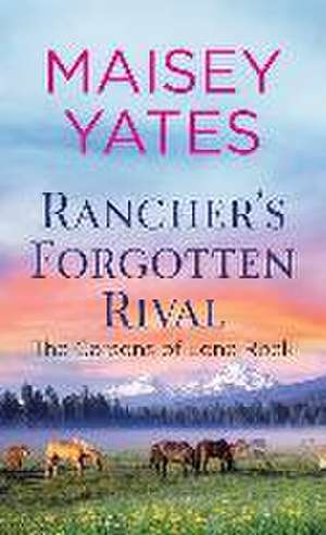 Rancher's Forgotten Rival: The Carsons of Lone Rock de Maisey Yates