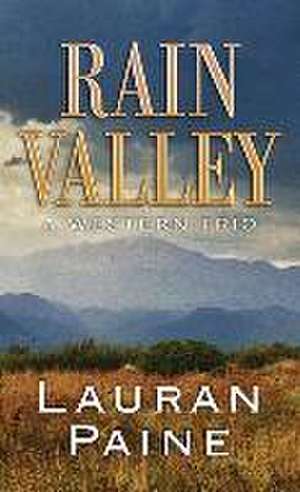 Rain Valley: A Western Trio de Lauran Paine