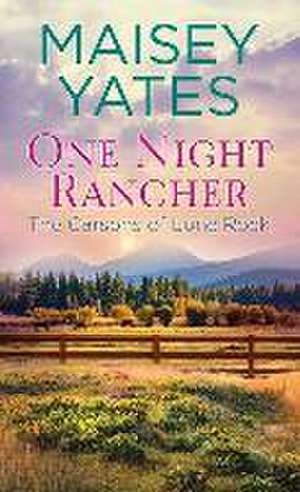 One Night Rancher: The Carsons of Lone Rock de Maisey Yates